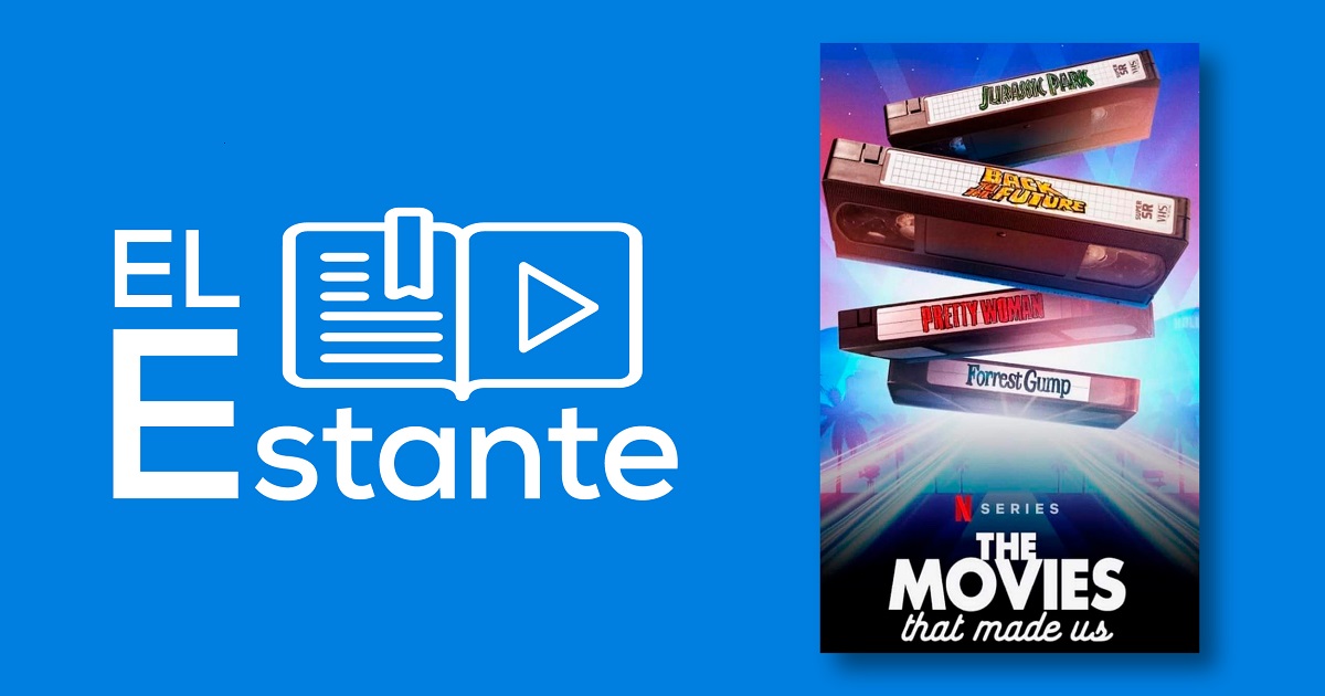 #ElEstante: Las películas que nos formaron