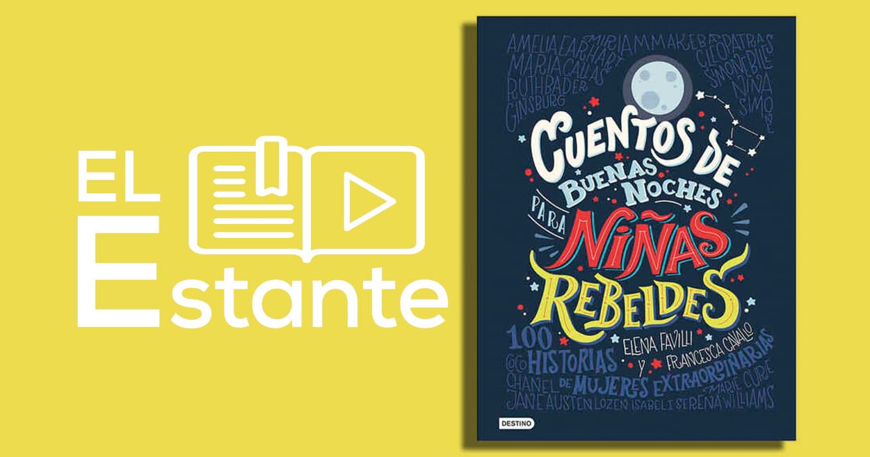 #ElEstante: Cuentos de buenas noches para niñas rebeldes