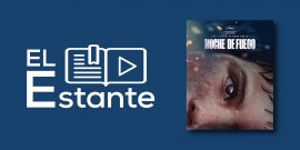 #ElEstante: Noche de fuego